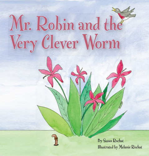 Mr. Robin and the Very Clever Worm