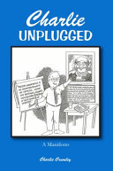 Charlie Unplugged A Manifesto
