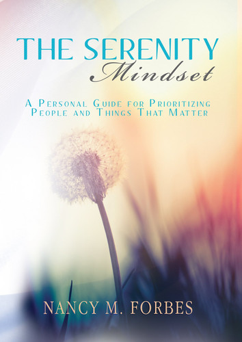 The Serenity Mindset A Personal Guide for Prioritizing People and Things That Matter