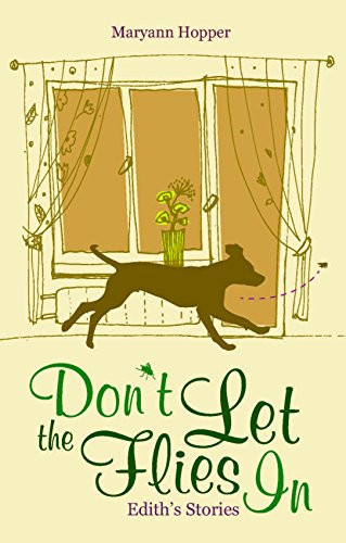 Don't Let the Flies In Edith's Stories
