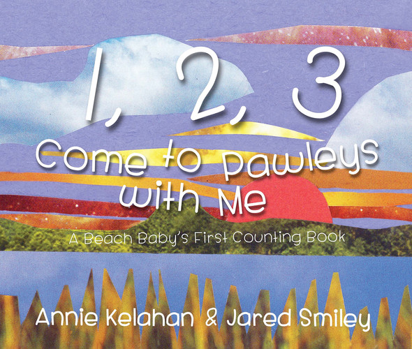 1, 2, 3 Come to Pawleys Island with Me A Beach Baby's First Counting Book