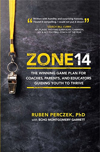 Zone 14 The Winning Game Plan for Coaches, Parents, and Educators Guiding Youth to Thrive