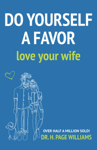 Do Yourself a Favor Love Your Wife