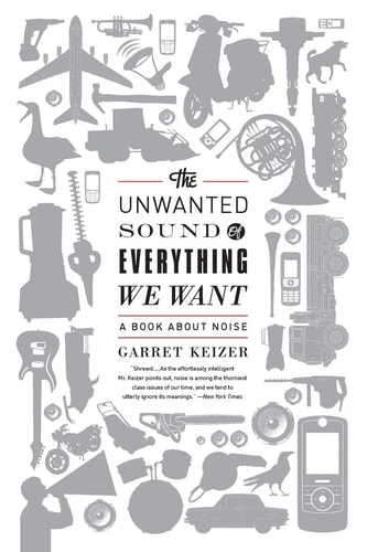 The Unwanted Sound of Everything We Want A Book About Noise
