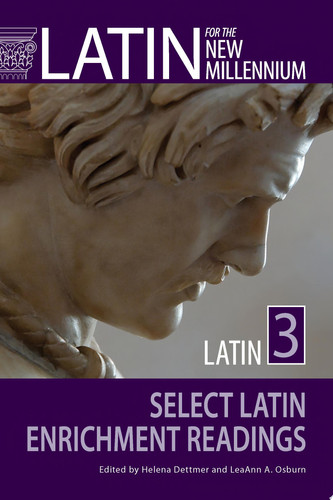 Latin for the New Millennium Latin 3: Select Latin Enrichment Readings