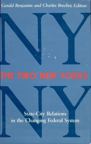 The Two New Yorks State-City Relations in the Changing Federal System