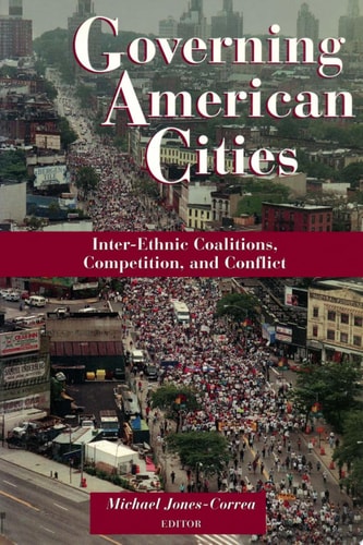 Governing American Cities Inter-Ethnic Coalitions, Competition, and Conflict
