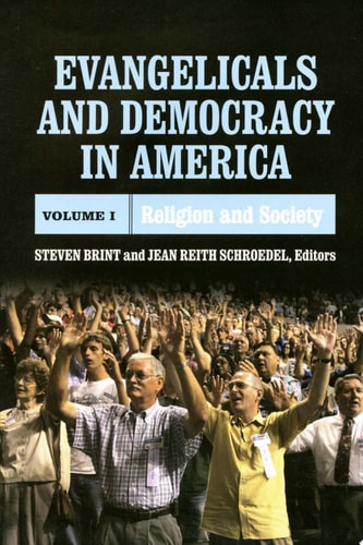 Evangelicals and Democracy in America Religion and Society