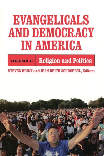 Evangelicals and Democracy in America Religion and Politics