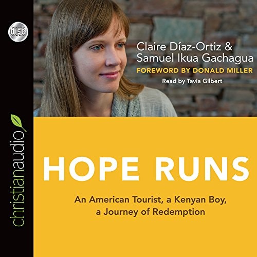 Hope Runs: An American Tourist, a Kenyan Boy, a Journey of Redemption