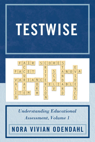 Testwise Understanding Educational Assessment, Volume 1