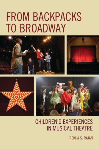 From Backpacks to Broadway Children's Experiences in Musical Theatre