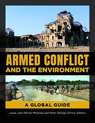 ARMED CONFLICT AND THE ENVIRONMENT A Global Guide