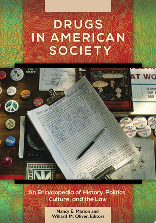 Drugs in American society: an encyclopedia of history, politics, culture, and the law