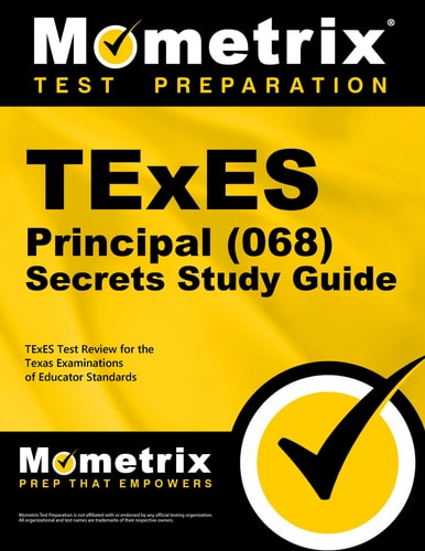 TExES Principal (068) Secrets Study Guide TExES Test Review for the Texas Examinations of Educator Standards