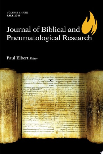 Journal of Biblical and Pneumatological Research Volume Three, 2011