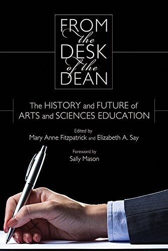 From the Desk of the Dean The History and Future of Arts and Sciences Education