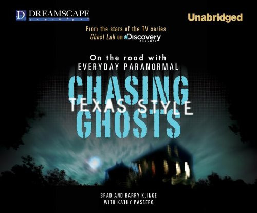 Chasing Ghosts, Texas Style: On the Road with Everyday Paranormal