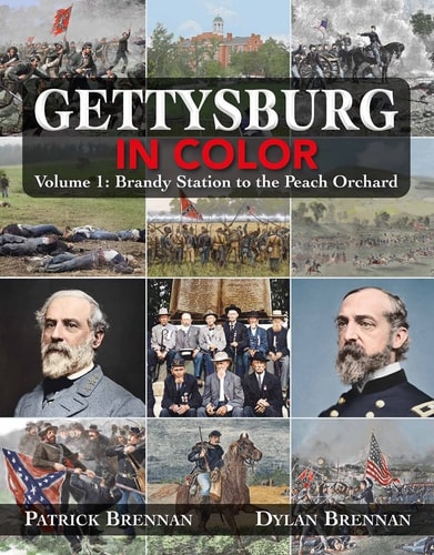 Gettysburg in Color Volume 1: Brandy Station to the Peach Orchard