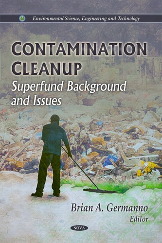 Contamination Cleanup Superfund Background and Issues
