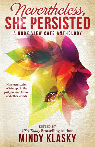 Nevertheless, She Persisted A Book View Cafe Anthology