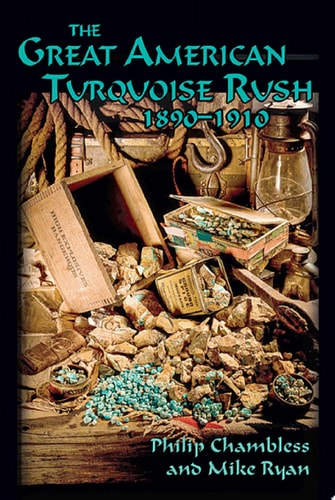 The Great American Turquoise Rush, 1890-1910