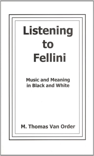 Listening to Fellini Music and Meaning in Black and White
