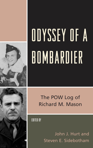 Odyssey of a Bombardier The POW Log of Richard M. Mason