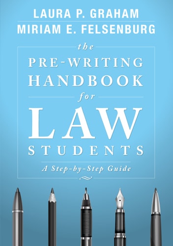 The Pre-writing Handbook for Law Students A Step-by-step Guide