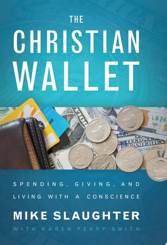 The Christian Wallet Spending, Giving, and Living with a Conscience