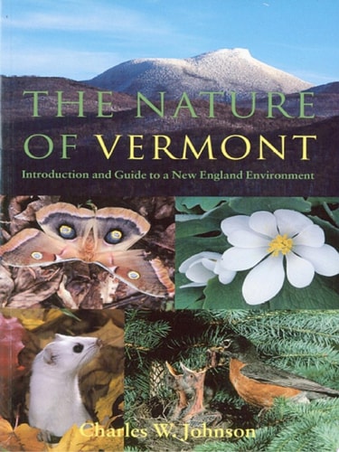 The Nature of Vermont Introduction and Guide to a New England Environment