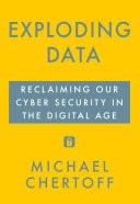 Exploding Data Reclaiming Our Cyber Security in the Digital Age