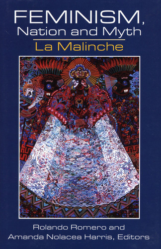 Feminism, Nation and Myth La Malinche