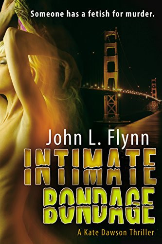 Intimate Bondage (The Kate Dawson Thriller Series Book 1)