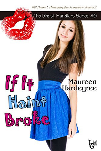 If It Haint Broke (The Ghost Handlers Series Book 6)
