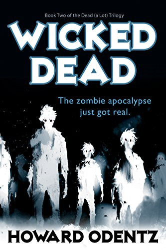 Wicked Dead (The Dead (a Lot) Trilogy Book 2)