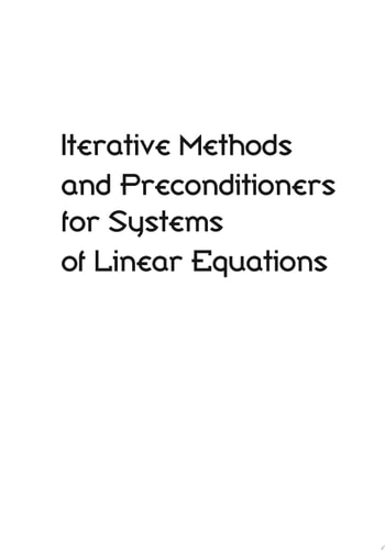Iterative Methods and Preconditioners for Systems of Linear Equations