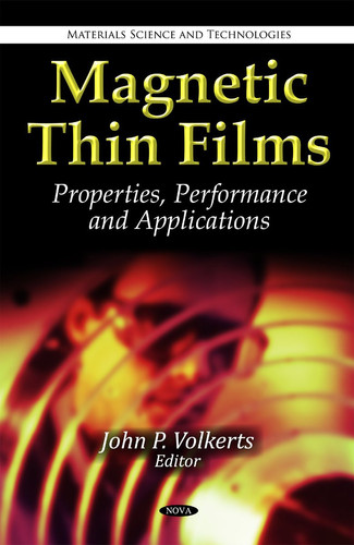 Magnetic Thin Films Properties, Performance, and Applications
