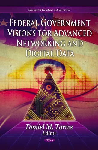 Federal Government Visions for Advanced Networking and Digital Data
