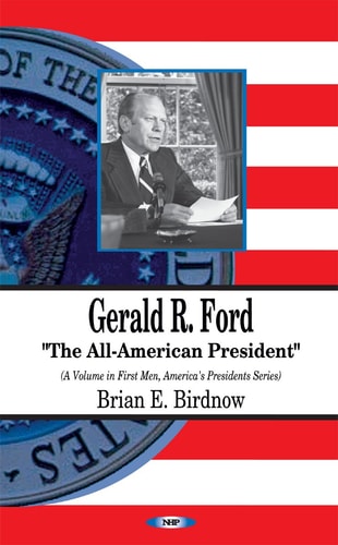 Gerald Ford The All-American President