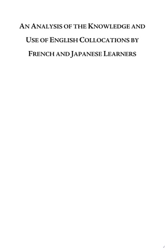 An Analysis of the Knowledge and Use of English Collocations by French and Japanese Learners