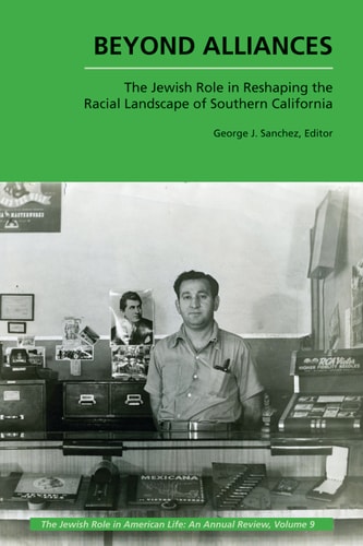 Beyond Alliances The Jewish Role in Reshaping the Racial Landscape of Southern California