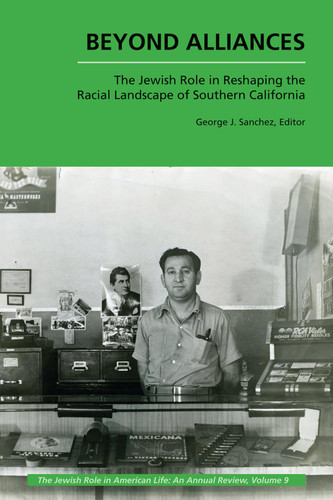 Beyond Alliances The Jewish Role in Reshaping the Racial Landscape of Southern California