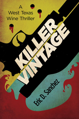 Killer Vintage A West Texas Wine Thriller