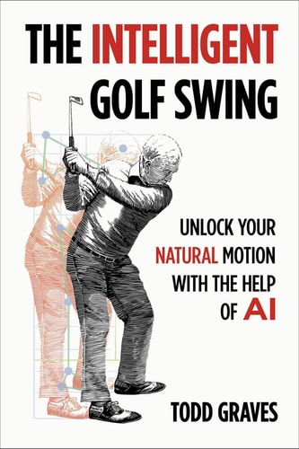 The Intelligent Golf Swing - Unlock Your Natural Motion with the Help of AI