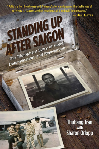 Standing Up After Saigon The Triumphant Story of Hope, Determination, and Reinvention