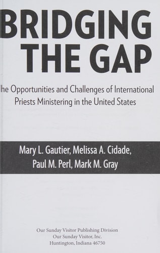Bridging the Gap The Opportunities and Challenges of International Priests Ministering in the United States