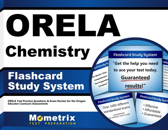 ORELA Chemistry Flashcard Study System: ORELA Test Practice Questions & Exam Review for the Oregon Educator Licensure Assessments (Cards)
