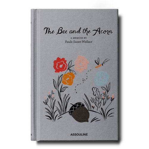 The Bee and the Acorn A Memoir by Paula Susan Wallace
