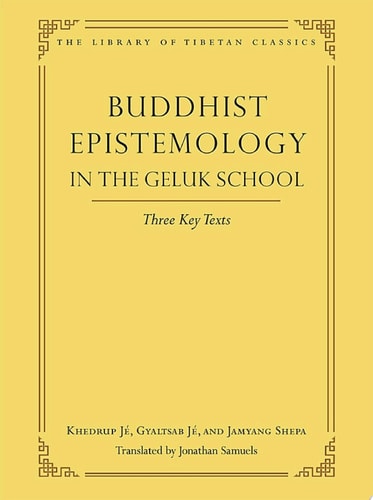 Buddhist Epistemology in the Geluk Schoo
